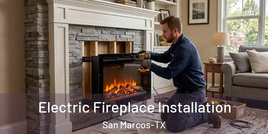  Electric Fireplace Installation San Marcos-TX