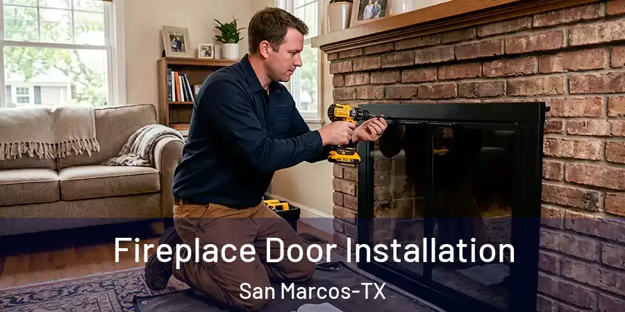  Fireplace Door Installation San Marcos-TX