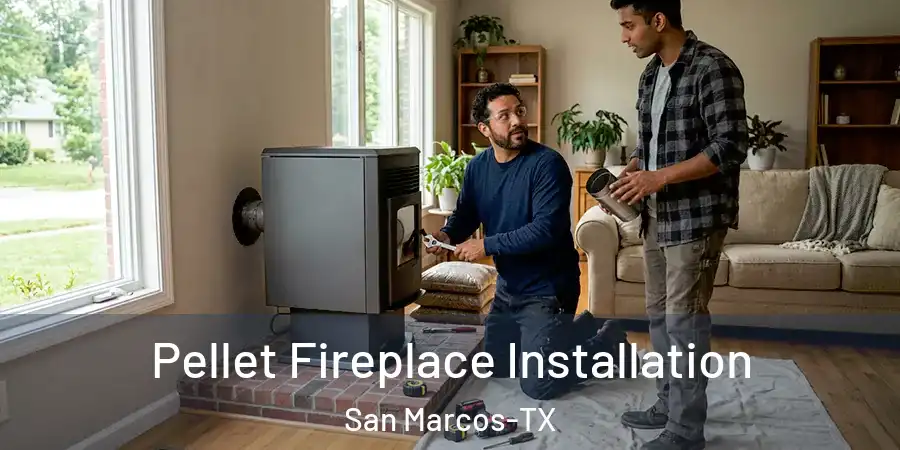  Pellet Fireplace Installation San Marcos-TX